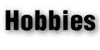 Hobbies! (And lot'sof
 links)